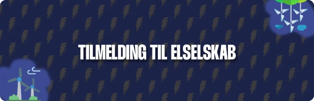 Få styr på tilmelding til elselskab