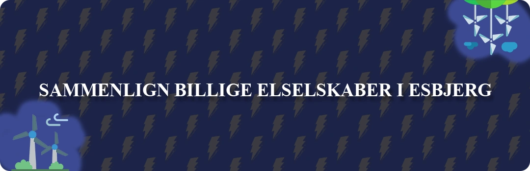 Sammenligning af de 5 billigste elselskaber i Esbjerg