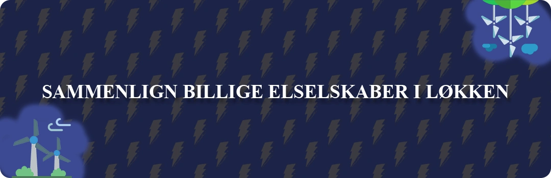 Sammenligning af de 5 billigste elselskaber i Løkken