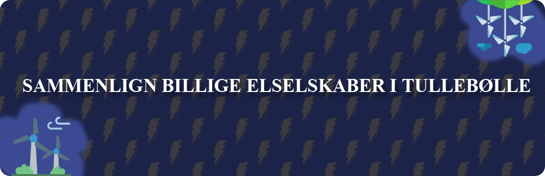 Sammenligning af top 5 billigste elselskaber for Tullebølle