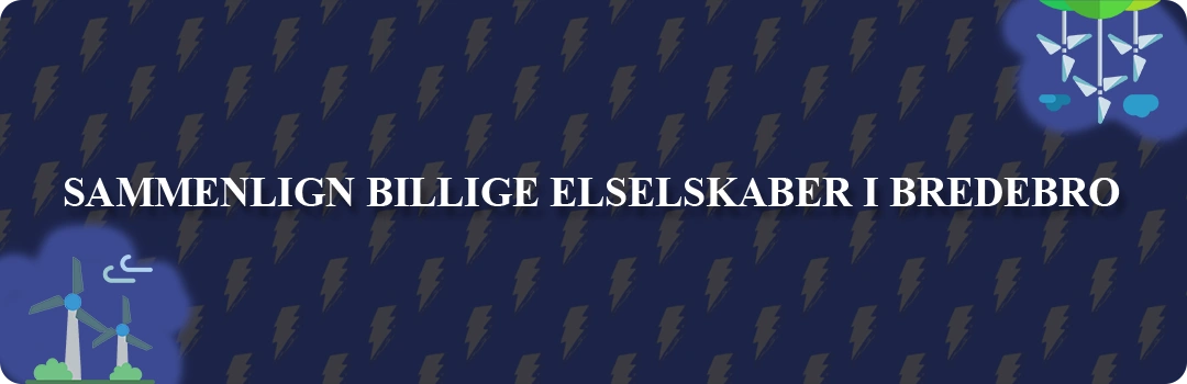 Sammenligning af top 5 billigste elselskaber i Bredebro