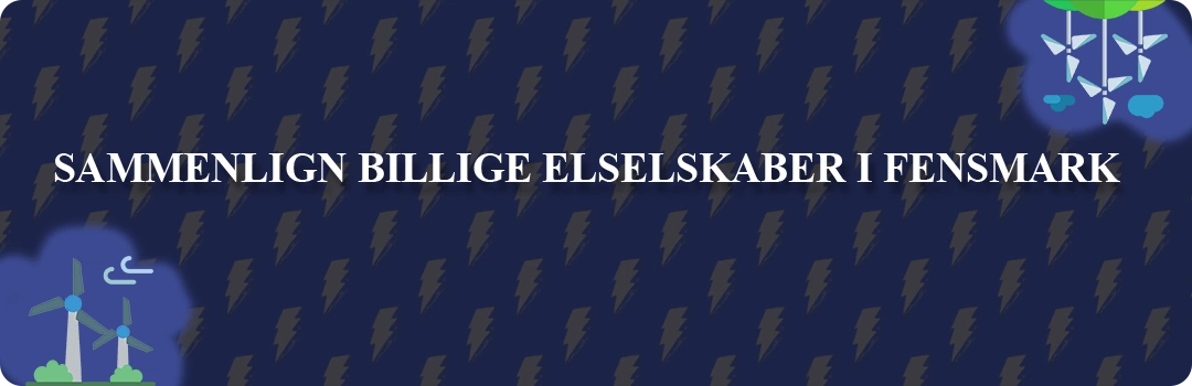 Sammenligning af top 5 billigste elselskaber i Fensmark