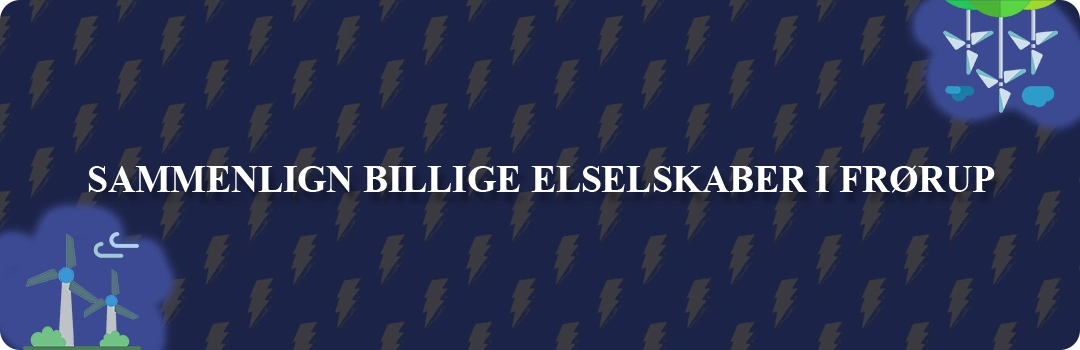 Sammenligning af top 5 billigste elselskaber i Frørup