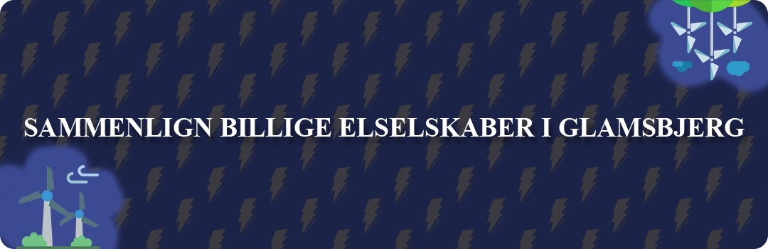 Sammenligning af top 5 billigste elselskaber i Glamsbjerg