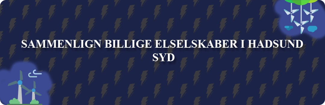 Sammenligning af top 5 billigste elselskaber i Hadsund Syd