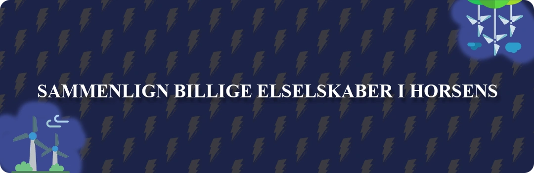 Sammenligning af top 5 billigste elselskaber i Horsens