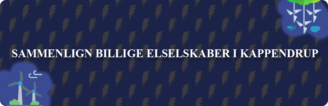 Sammenligning af top 5 billigste elselskaber i Kappendrup
