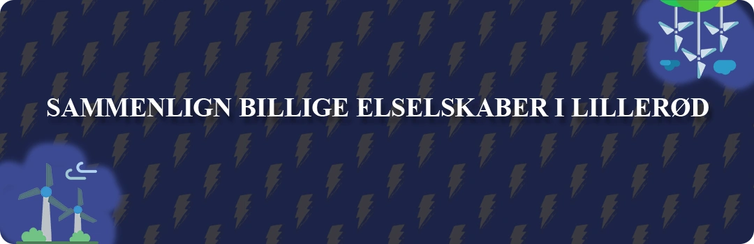Sammenligning af top 5 billigste elselskaber i Lillerød