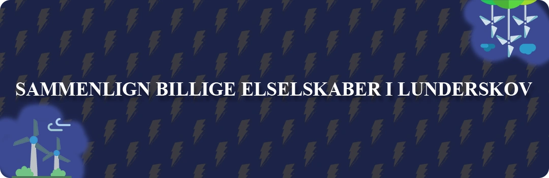Sammenligning af top 5 billigste elselskaber i Lunderskov