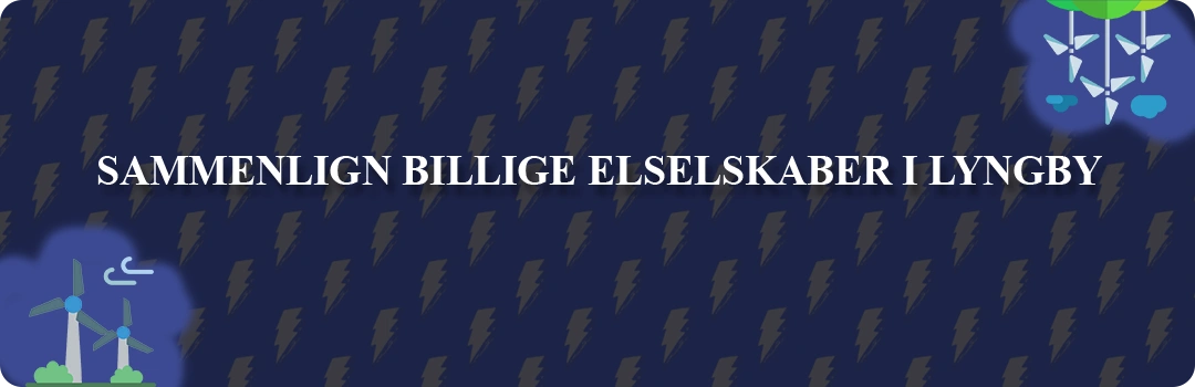 Sammenligning af top 5 billigste elselskaber i Lyngby