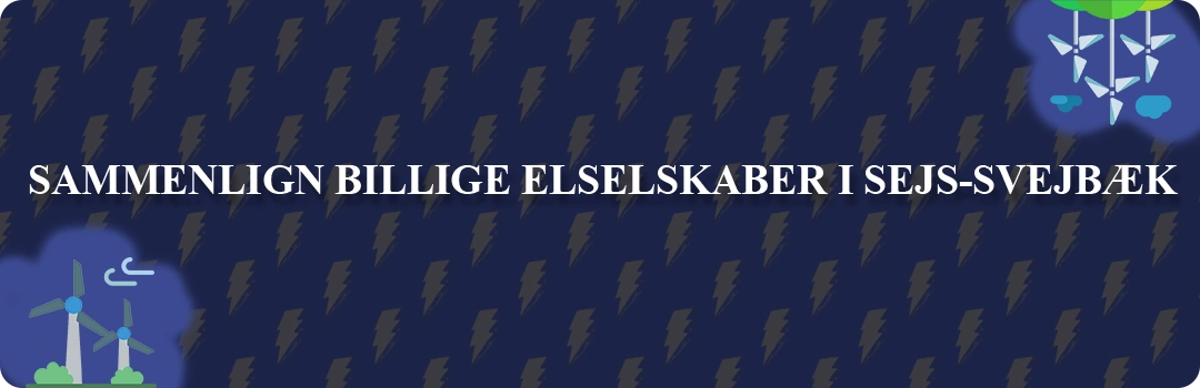 Sammenligning af top 5 billigste elselskaber i Sejs-Svejbæk