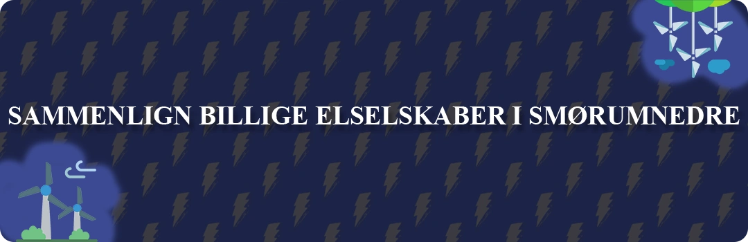 Sammenligning af top 5 billigste elselskaber i Smørumnedre