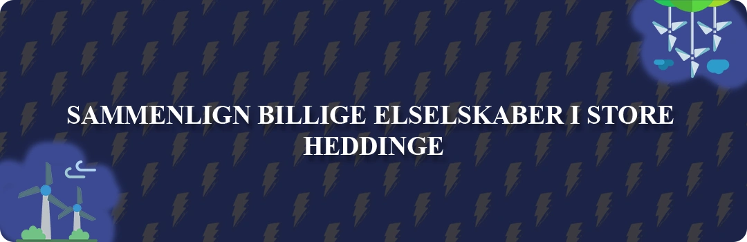 Sammenligning af top 5 billigste elselskaber i Store Heddinge