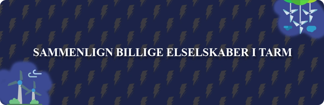 Sammenligning af top 5 billigste elselskaber i Tarm