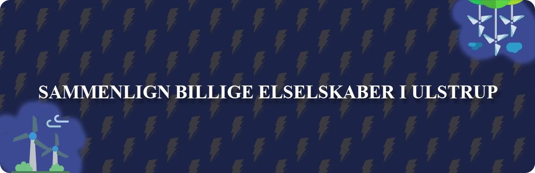 Sammenligning af top 5 billigste elselskaber i Ulstrup