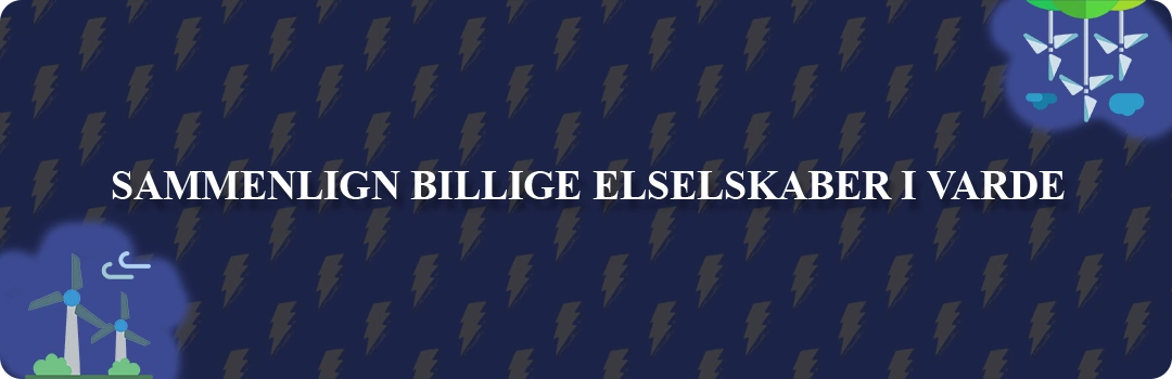 Sammenligning af top 5 billigste elselskaber i Varde