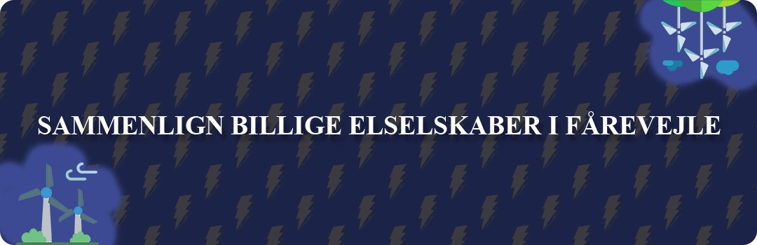 Sammenligning af top 5 billigste elselskaber i Fårevejle