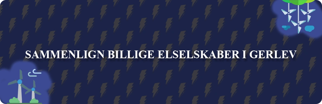 Sammenligning af top 5 billigste elselskaber i Gerlev