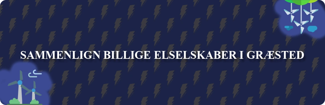 Sammenligning af top 5 billigste elselskaber i Græsted