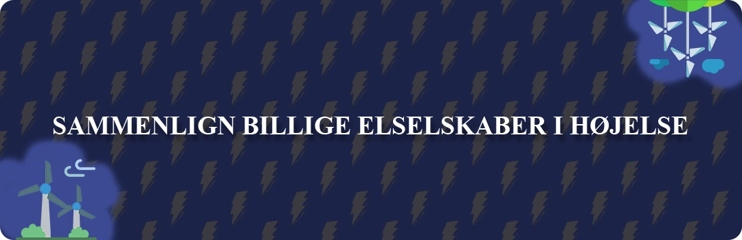 Sammenligning af top 5 billigste elselskaber i Højelse