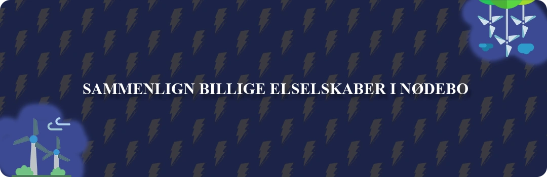 Sammenligning af top 5 billigste elselskaber i Nødebo