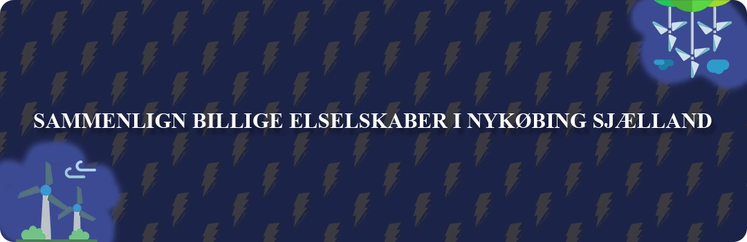 Sammenligning af top 5 billigste elselskaber i Nykøbing Sjælland