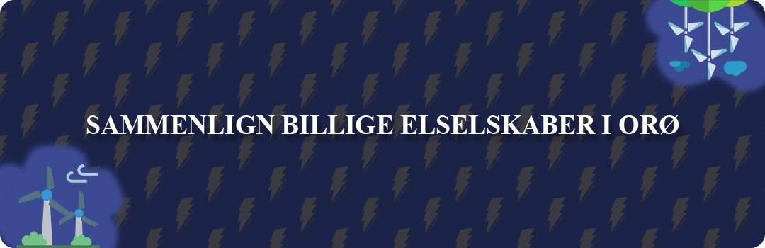 Sammenligning af top 5 billigste elselskaber i Orø