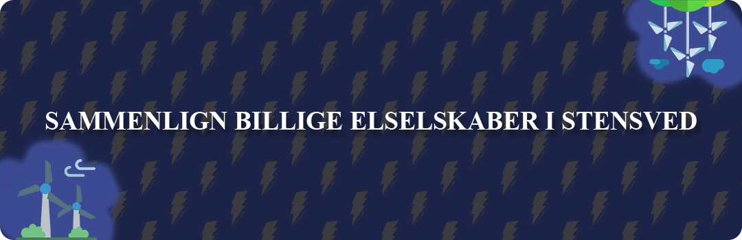 Sammenligning af top 5 billigste elselskaber i Stensved